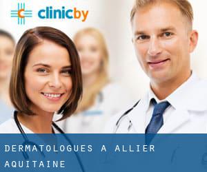 Dermatologues à Allier (Aquitaine)