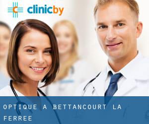 Optique à Bettancourt-la-Ferrée