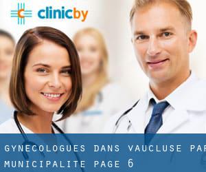Gynécologues dans Vaucluse par municipalité - page 6