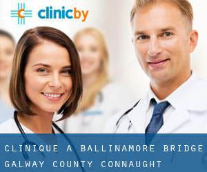 clinique à Ballinamore Bridge (Galway County, Connaught)
