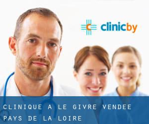clinique à Le Givre (Vendée, Pays de la Loire)