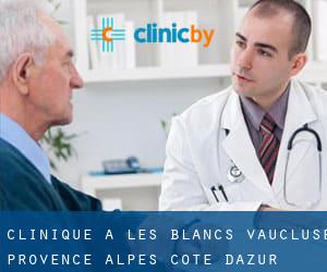 clinique à Les Blancs (Vaucluse, Provence-Alpes-Côte d'Azur)