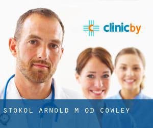 Stokol Arnold M OD (Cowley)